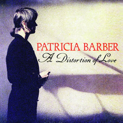 BARBER, PATRICIA  - A DISTORTION OF LOVE