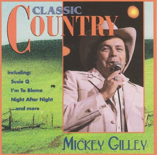 GILLEY, MICKEY - CLASSIC COUNTRY