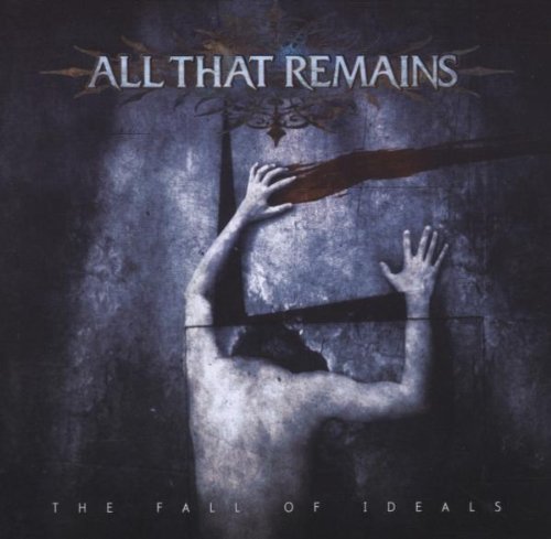 ALL THAT REMAINS - FALL OF IDEALS