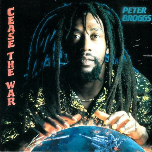 BROGGS, PETER  - CEASE THE WAR