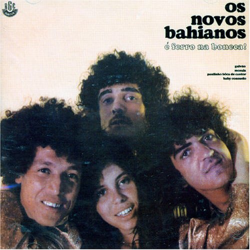 OS NOVOS BAHIANOS - E FERRO NA BONECA