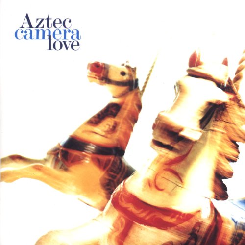 AZTEC CAMERA - LOVE