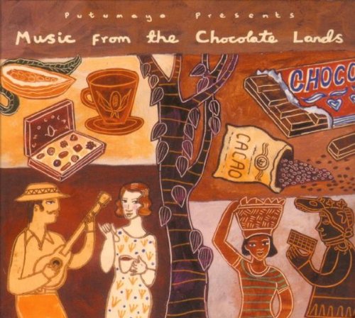 PUTUMAYO PRESENTS - MUSIC FROM THE CHOCOLATE LANDS