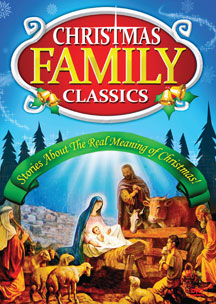 CHRISTMAS FAMILY CLASSICS: STORIES ABOUT THE REAL MEANING OF CHRISTMAS! [DVD]