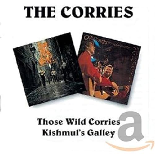 CORRIES - THOSE WILD CORRIES/KISHMUL'S GALLEY