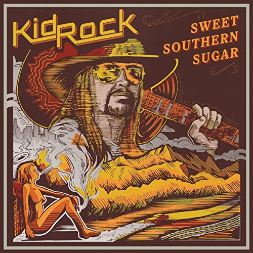 KID ROCK  - KID ROCK-SWEET SOUTHERN SUGAR