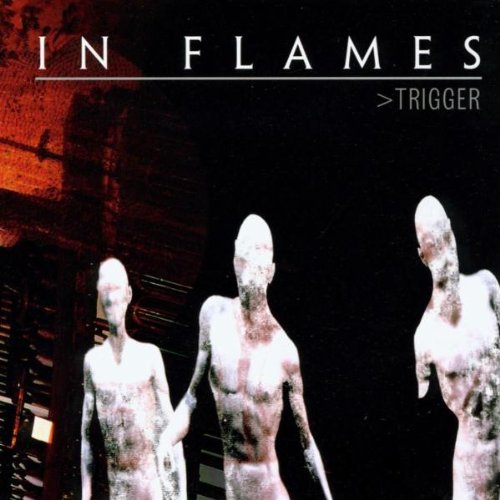 IN FLAMES - TRIGGER