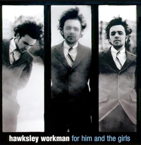 HAWKSLEY WORKMAN - FOR HIM AND THE GIRLS (VINYL)