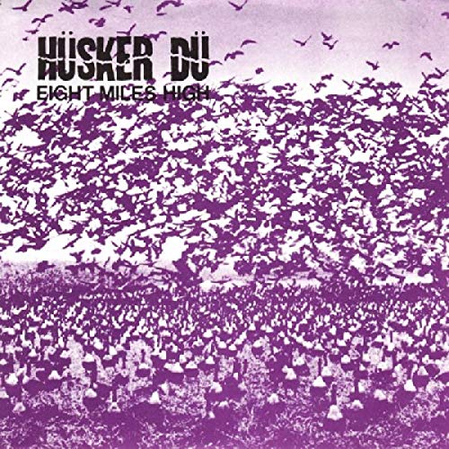 HUSKER DU - EIGHT MILES HIGH (VINYL)
