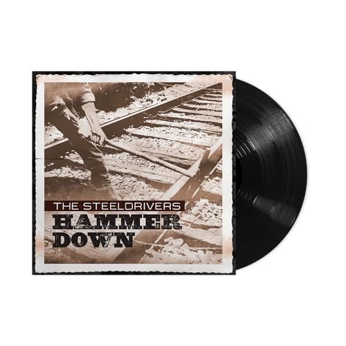 STEELDRIVERS - HAMMER DOWN (VINYL)