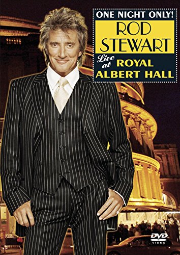 ONE NIGHT ONLY - ROD STEWART LIVE AT ROYAL ALBERT HALL