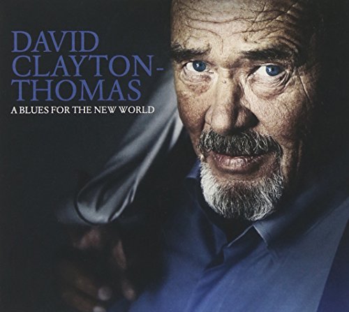 CLAYTON-THOMAS, DAVID - A BLUES FOR THE NEW WORLD