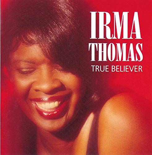 THOMAS, IRMA - TRUE BELIEVER