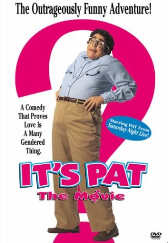 IT'S PAT! THE MOVIE