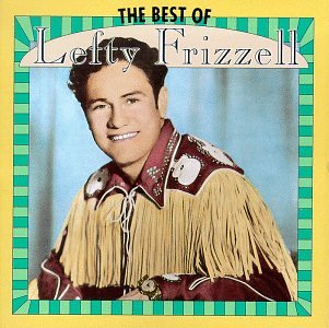 FRIZZELL, LEFTY - BEST OF