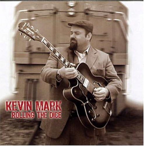 MARK, KEVIN - ROLLING THE DICE