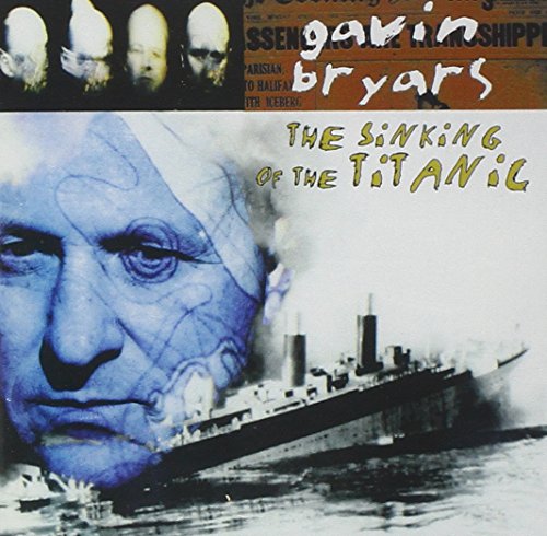 BRYARS, GAVIN - SINKING OF THE TITANIC