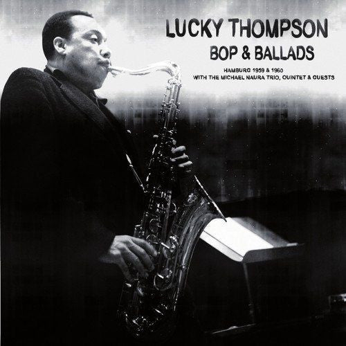 THOMPSON, LUCKY  - BOP & BALLADS