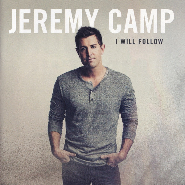 CAMP, JEREMY  - I WILL FOLLOW