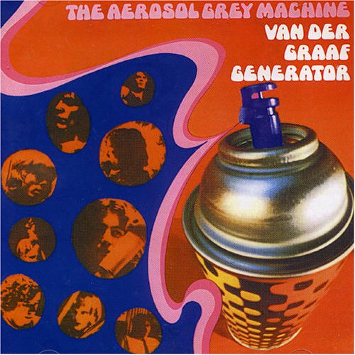 VAN DER GRAAF GENERATOR - THE AEROSOL GREY MACHINE