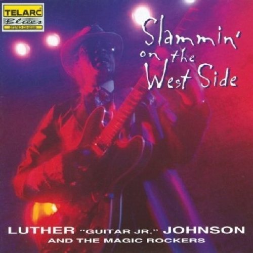 JOHNSON, LUTHER GUITAR  - SLAMMIN' ON THE WEST SIDE