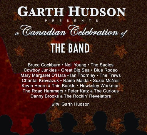 GARTH HUDSON & VARIOUS ARTISTS - A CANADIAN CELEBRATION OF THE BAND