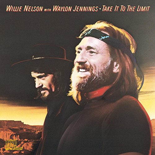 NELSON, WILLIE & WAYLON JENNINGS  - TAKE IT TO THE LIMIT