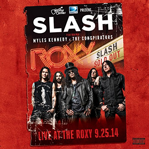 SLASH FEAT. MYLES KENNEDY & THE CONSPIRATORS - LIVE AT THE ROXY 9.25.14