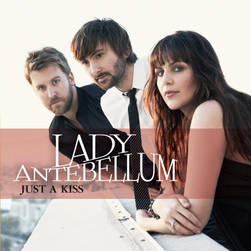 LADY ANTEBELLUM - JUST A KISS