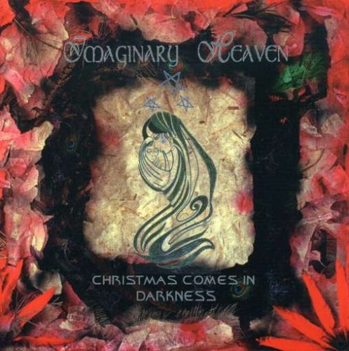 IMAGINARY HEAVEN - CHRISTMAS COMES IN DARKNESS