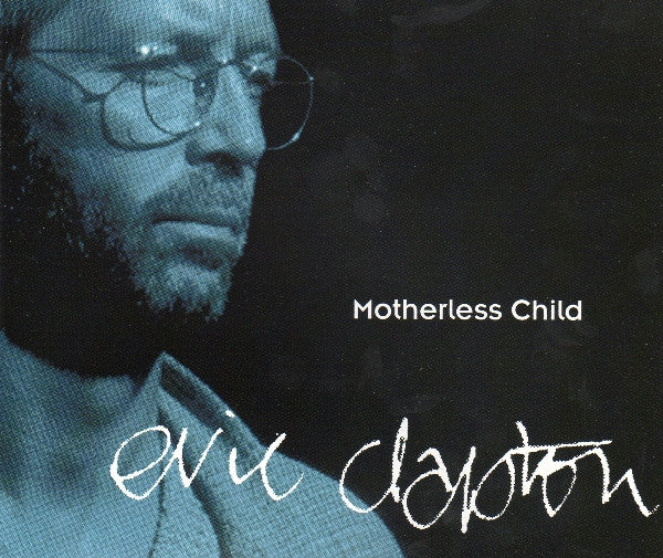 CLAPTON, ERIC  - MOTHERLESS CHILD (CDS)