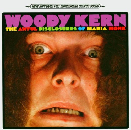 KERN, WOODY - AWFUL DISCLOSURES OF MARIA MONK