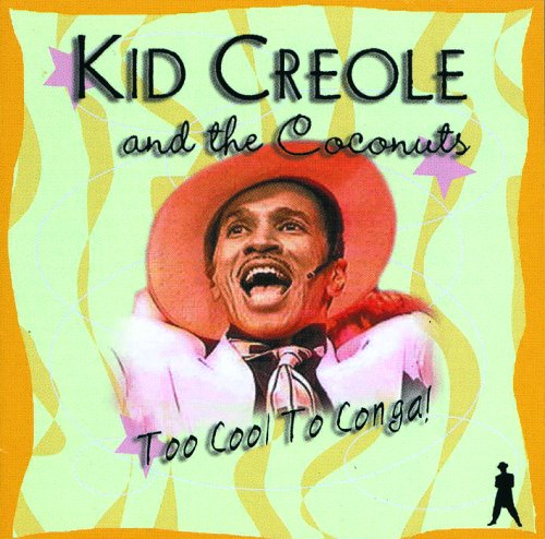 CREOLE, KID - TOO COOL TO CONGA