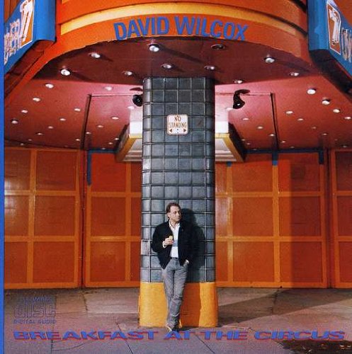 DAVID WILCOX - BREAKFAST AT THE CIRCUS