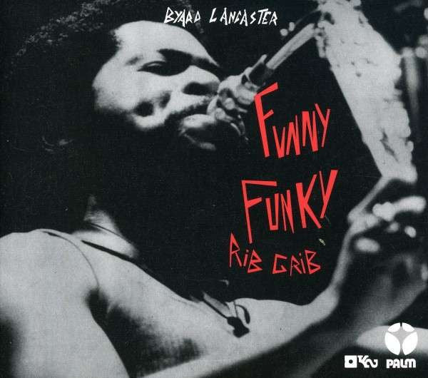 LANCASTER, BYARD  - FUNNY FUNKY RIB CRIB