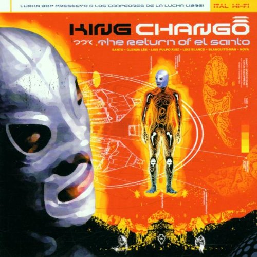 KING CHANGO  - RETURN OF EL SANTO