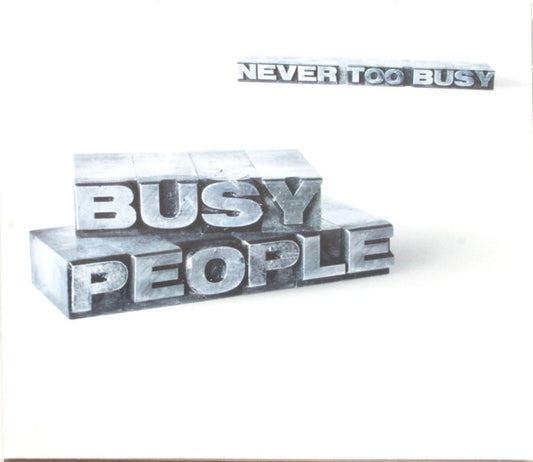 BUSY PEOPLE  - NEVER TOO BUSY