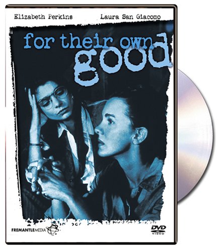 FOR THEIR OWN GOOD [IMPORT]