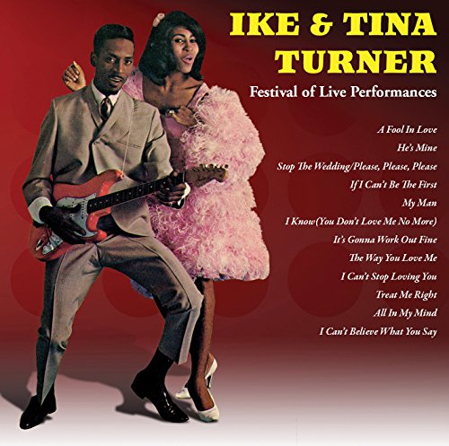 TURNER, IKE AND TINA - FESTIVAL OF LIVE PERFORMANCES