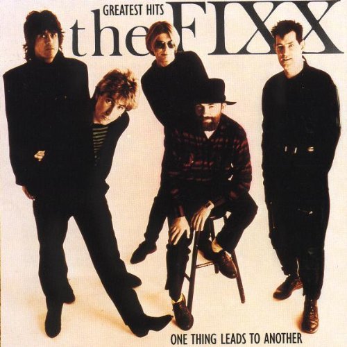 THE FIXX - GREATEST HITS ONE THING LEADS TO ANOTHER