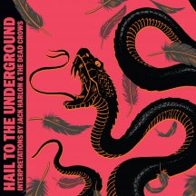JACK HARLON & THE DEAD CROWS - HAIL TO THE UNDERGROUND [CD]