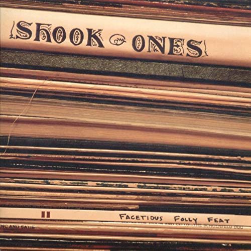 SHOOK ONES - FACETIOUS FOLLY FEAT