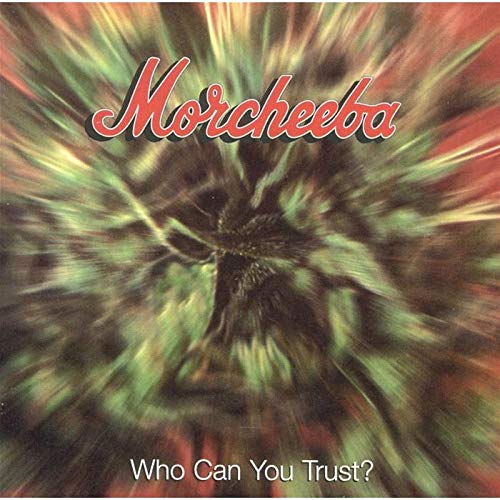 MORCHEEBA - WHO CAN YOU TRUST?