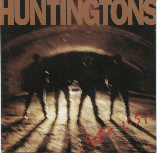 HUNTINGTONS  - GET LOST