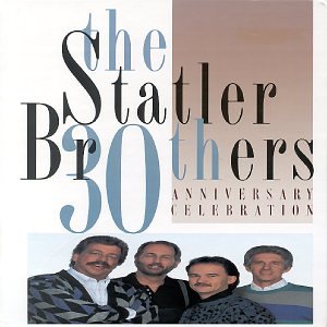 STATLER BROTHERS, THE - 30TH ANNIVERSARY CELEBRATION