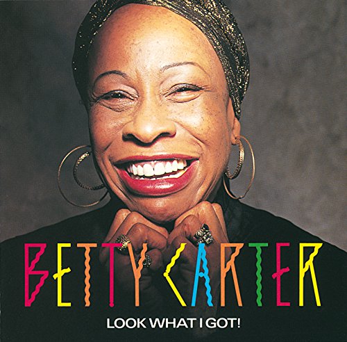 CARTER, BETTY - LOOK WHAT I GOT (GRAMMY WI