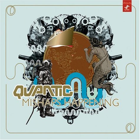 QUANTIC - MISHAPS HAPPENING