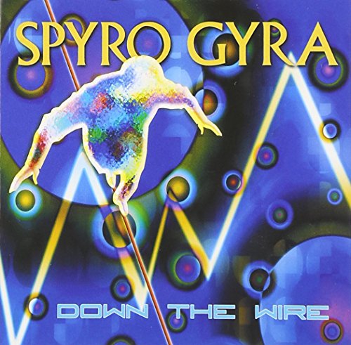 SPYRO GYRA - DOWN THE WIRE