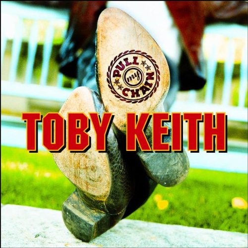 KEITH, TOBY - PULL MY CHAIN