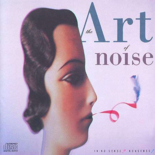 ART OF NOISE  - IN NO SENSE? NONSENSE!